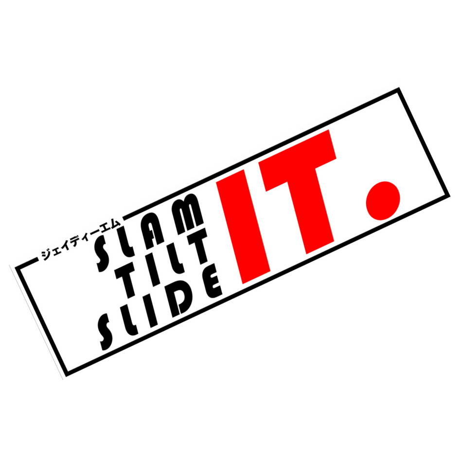 "Slam It, Tilt It, Slide It" Slap Sticker - REWRK Collective