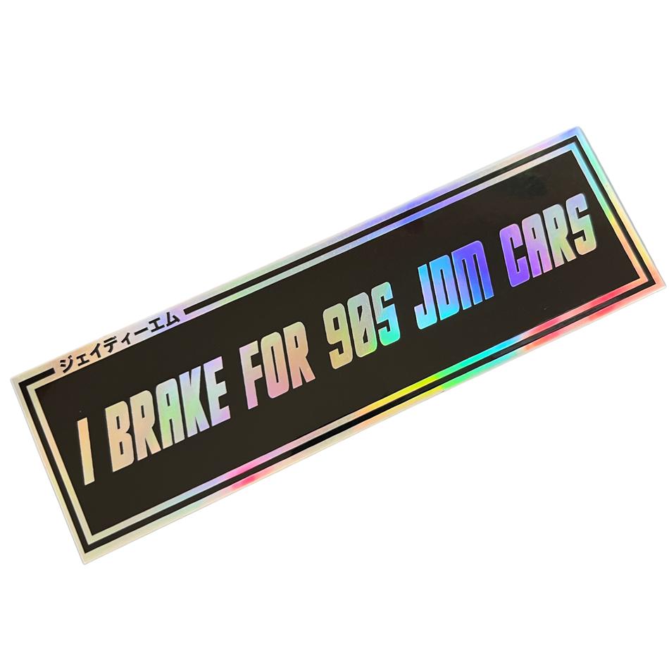 "I Brake for 90's JDM Cars" Slap Sticker - REWRK Collective